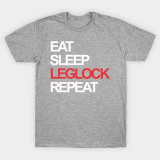 Eat sleep leg lock repeat T-Shirt